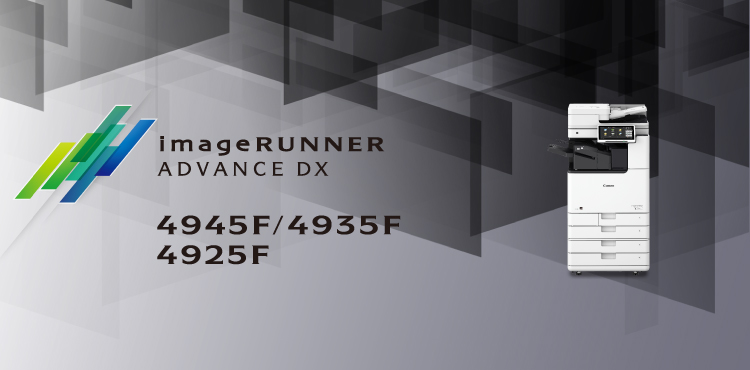 imageRUNNER ADVANCE DX 4945F／4935F／4925F