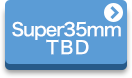 Super35mm TBD
