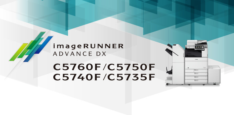 imageRUNNER ADVANCE DX C5760F／C5750F／C5740F／C5735F