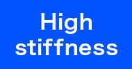 High stiffness