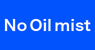 No Oil mist