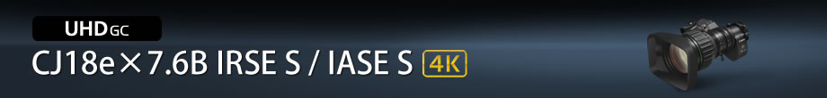 UHD GC 4K CJ18e×7.6B IRSE S / IASE S