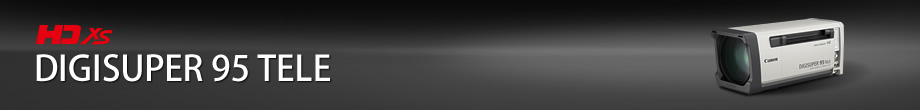 DIGISUPER 95 TELE 望遠端焦点距離1178mmの望遠化を果たした、HDTV対応95倍フィールドズームレンズ