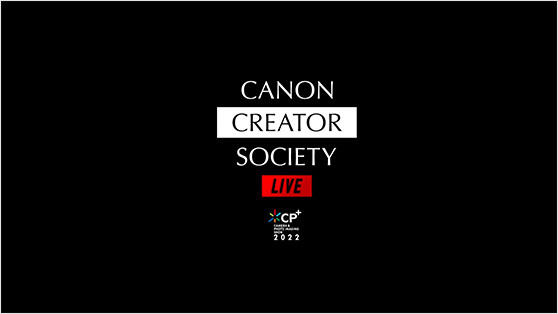 CANON CREATOR SOCIETY LIVE