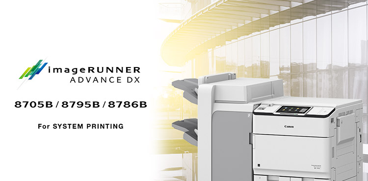 imageRUNNER ADVANCE DX 8705B/8795B/8786B For SYSTEM PRINTING